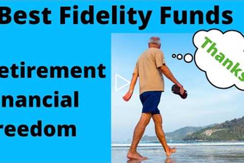 Financial Freedom with Fidelity Growth Funds for Retirement