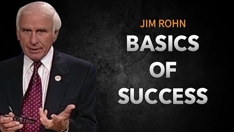 Master These 3 Basic Fundamentals of Success | Jim Rohn
