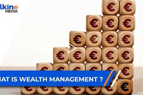 What is wealth management ?
