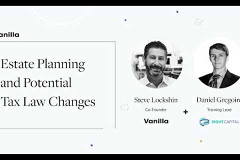 [Webinar] Estate Planning and Potential Tax Law Changes