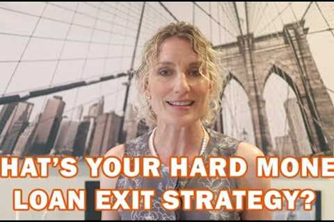 Exit Strategy for Paying Off Your Hard Money Loan