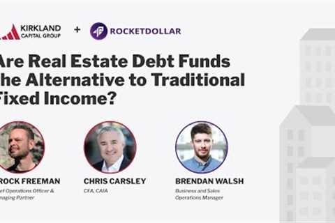 Are Real Estate Debt Funds the Alternative to Traditional Fixed Income?