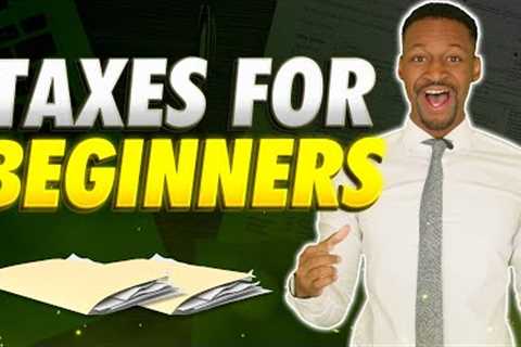 Tax Basics For Beginners (Taxes 101)