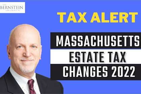 Massachusetts Estate Tax Alert 2022