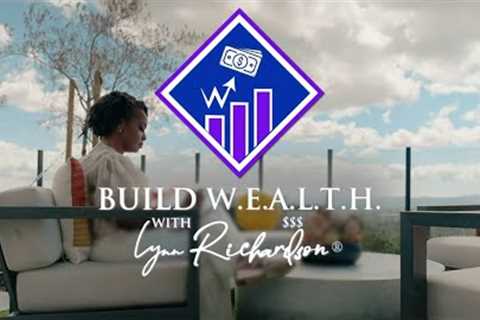 How to Invest in Real Estate and Live Rent Free | Build Wealth w/ Lynn Richardson: Ep. 15