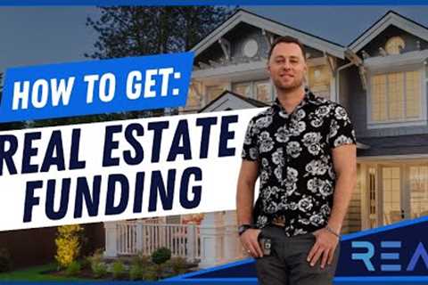 How to get Real Estate Funding | Loans | All solutions you need to get  Real Estate FUNDING in 2024!