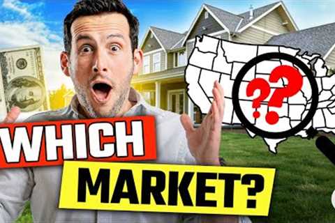 How to Choose a Real Estate Investing Market