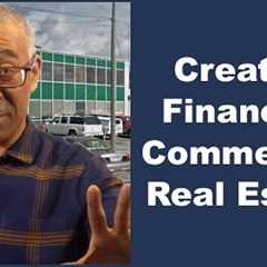 Creative Financing Commercial Real Estate (Master Lease, Seller Carry, Seller Equity Participation)