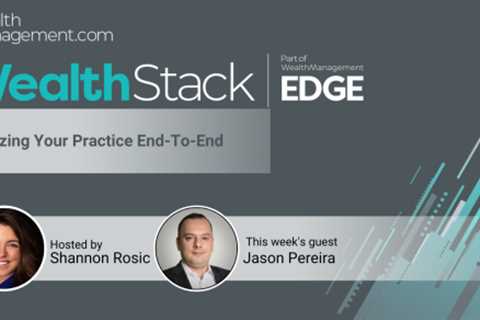 The WealthStack Podcast: Digitizing Your Practice End-To-End with Jason Pereira