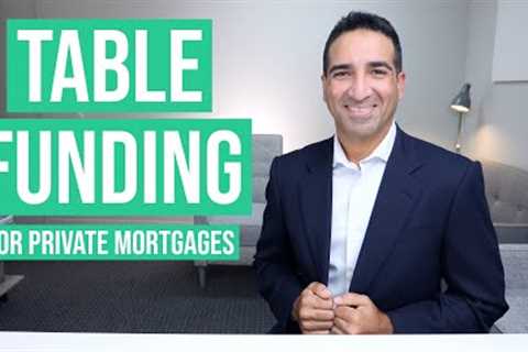 Table Funding for Private Mortgage Lending