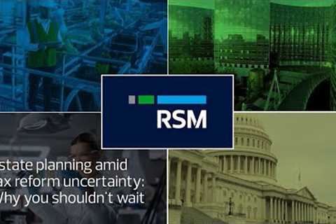 Act now: Estate tax planning in 2025