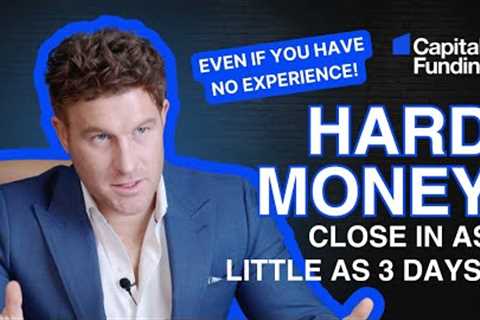 How to Close Your Hard Money Loan FAST with Capital Funding