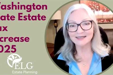 Washington State Estate Tax Increase 2025