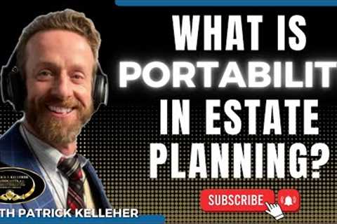 What is portability in Estate Planning?