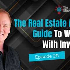The Real Estate Agents Guide To Working With Investors | Ep. 211
